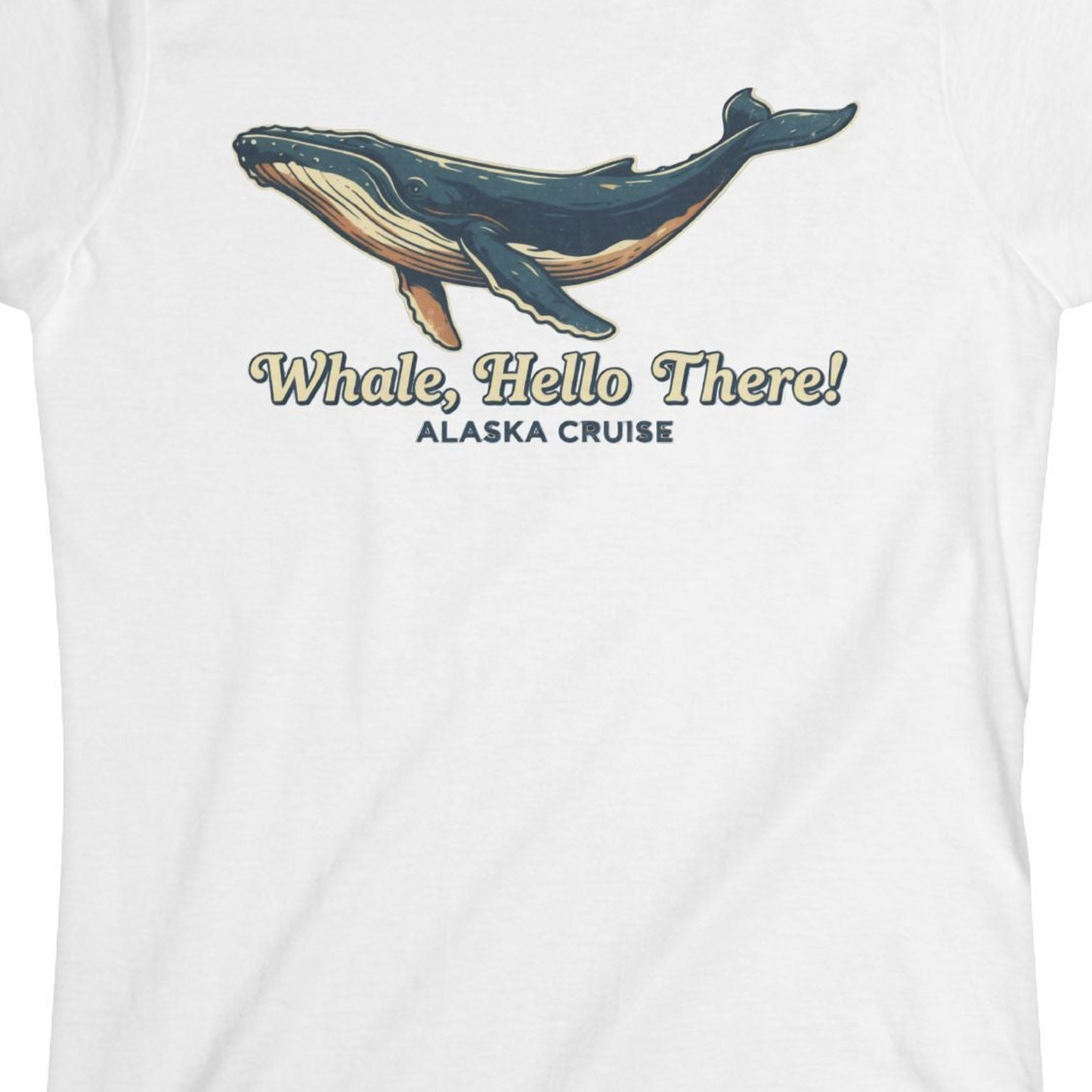 Whale Hello There Alaska Cruise Shirt Ladies T-Shirt – White – Alaska Cruise Shirts Close Up