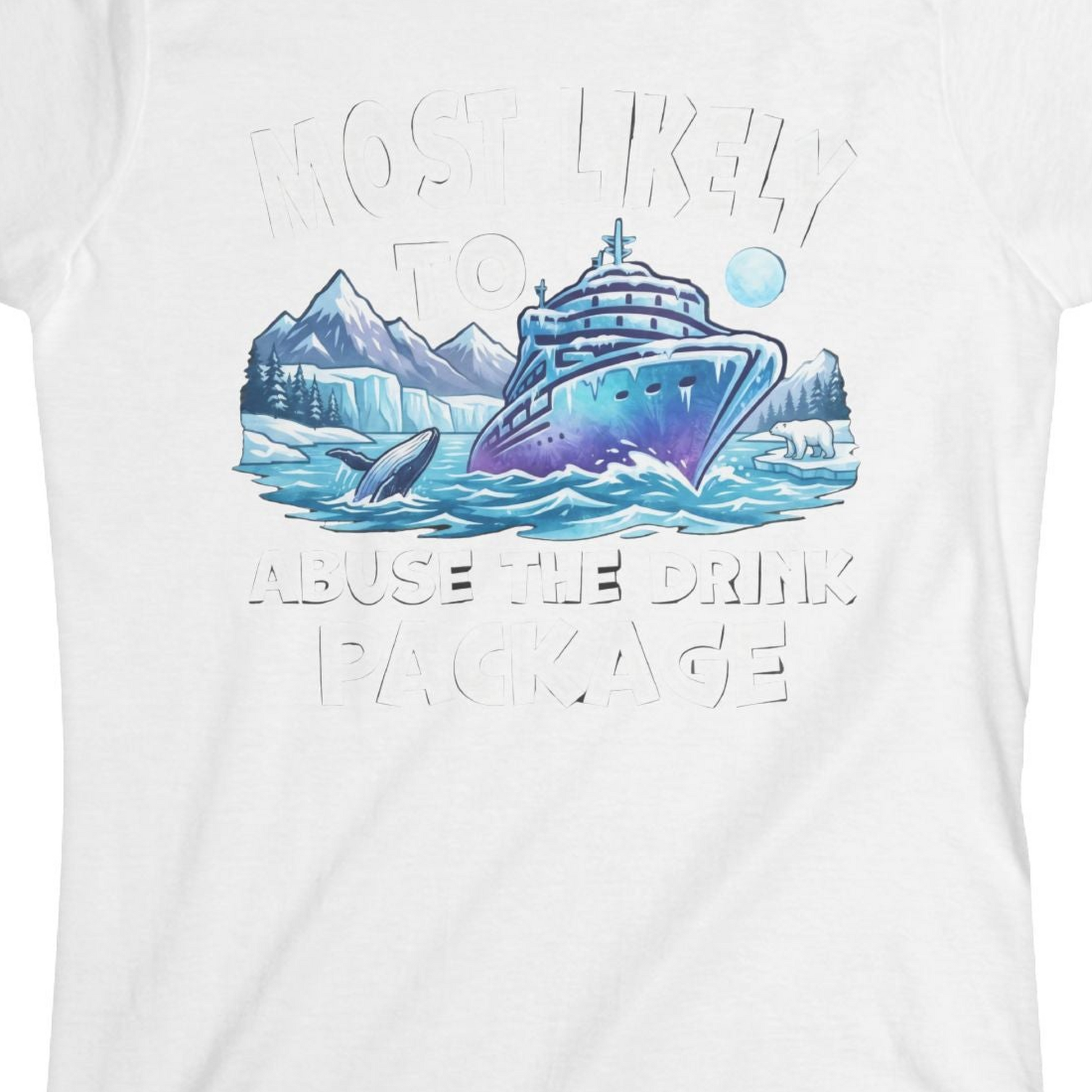 Funny Alaska Cruise Shirt Ladies T-Shirt – White – Alaska Cruise Shirts Close Up