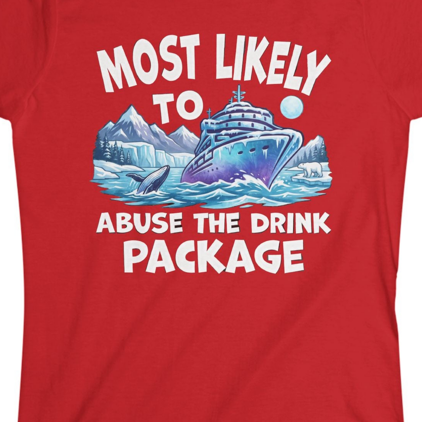 Funny Alaska Cruise Shirt Ladies T-Shirt – Red – Alaska Cruise Shirts Close Up