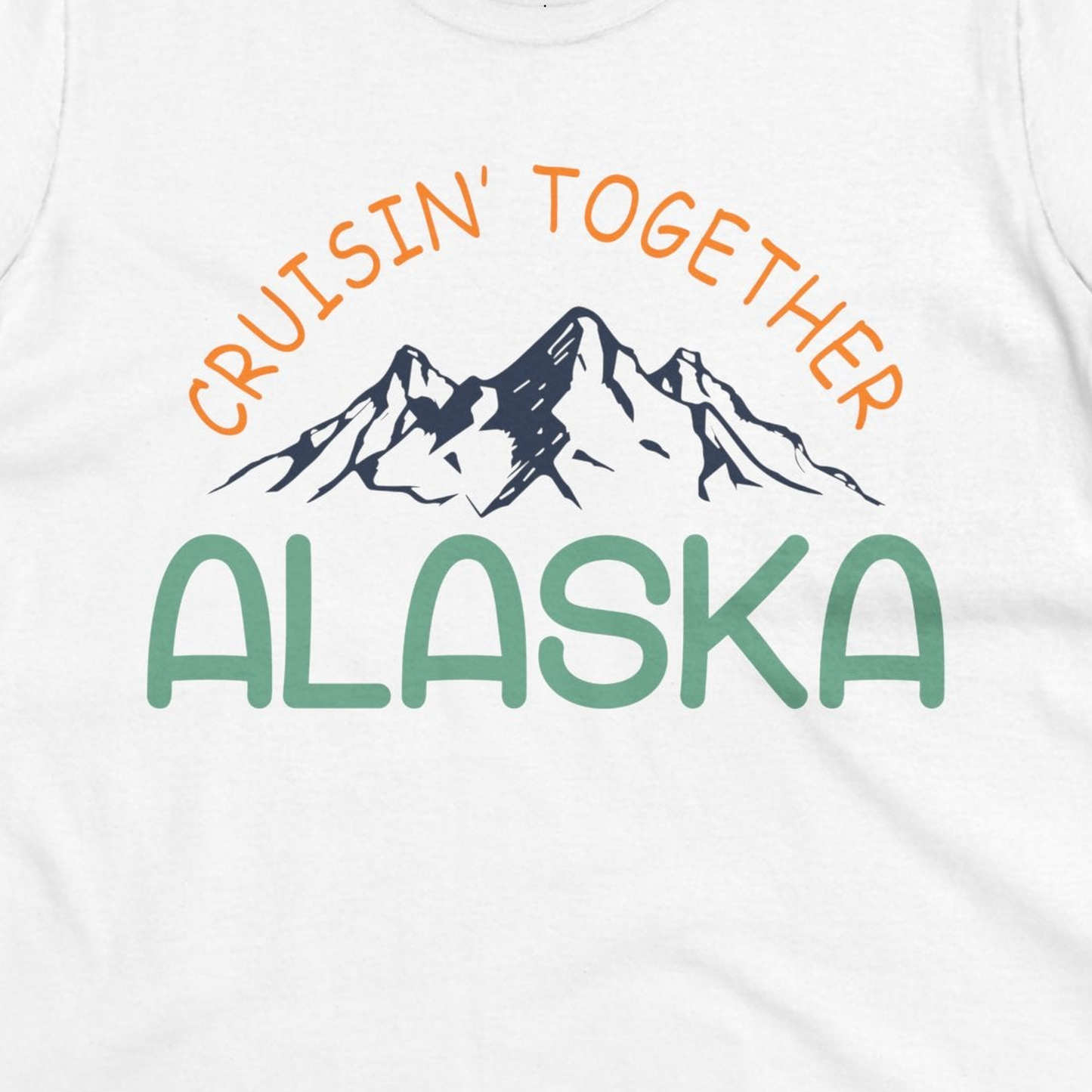 Cruisin Together Alaska Mountain Adventure Cruise Graphic Shirt — Ladies Tee Ladies T-Shirt – White – Alaska Cruise Shirts Close Up