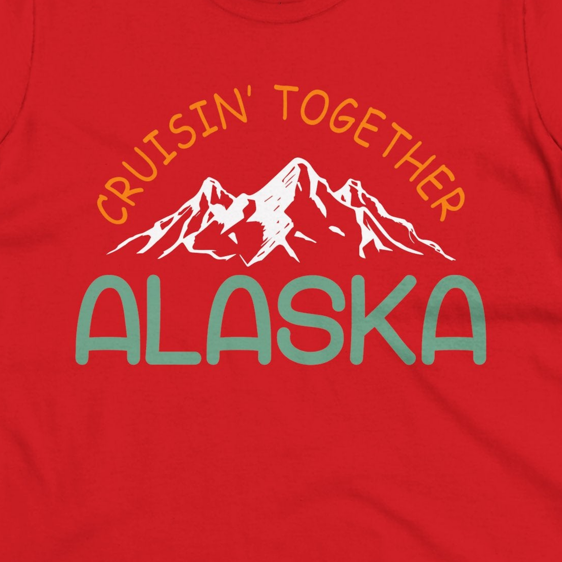Cruisin Together Alaska Mountain Adventure Cruise Graphic Shirt — Ladies Tee Ladies T-Shirt – Red – Alaska Cruise Shirts Close Up