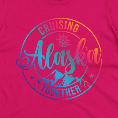 Cruising Alaska Together Shirt Ladies T-Shirt – Heliconia – Alaska Cruise Shirts Close Up
