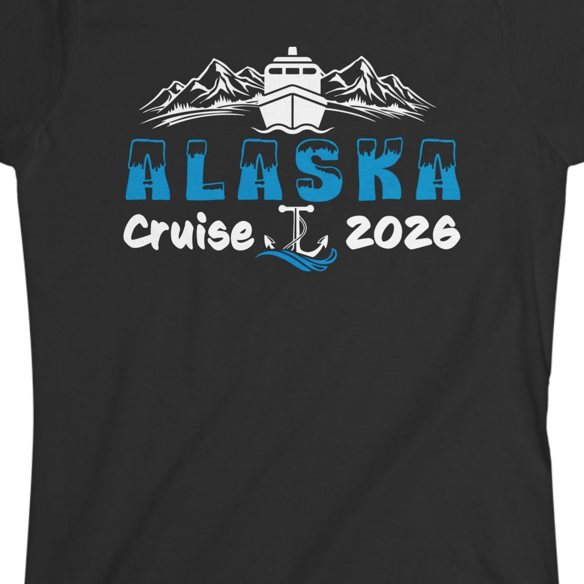 Alaska Cruise 2026 Shirt Ladies T-Shirt – Black – Alaska Cruise Shirts Close Up