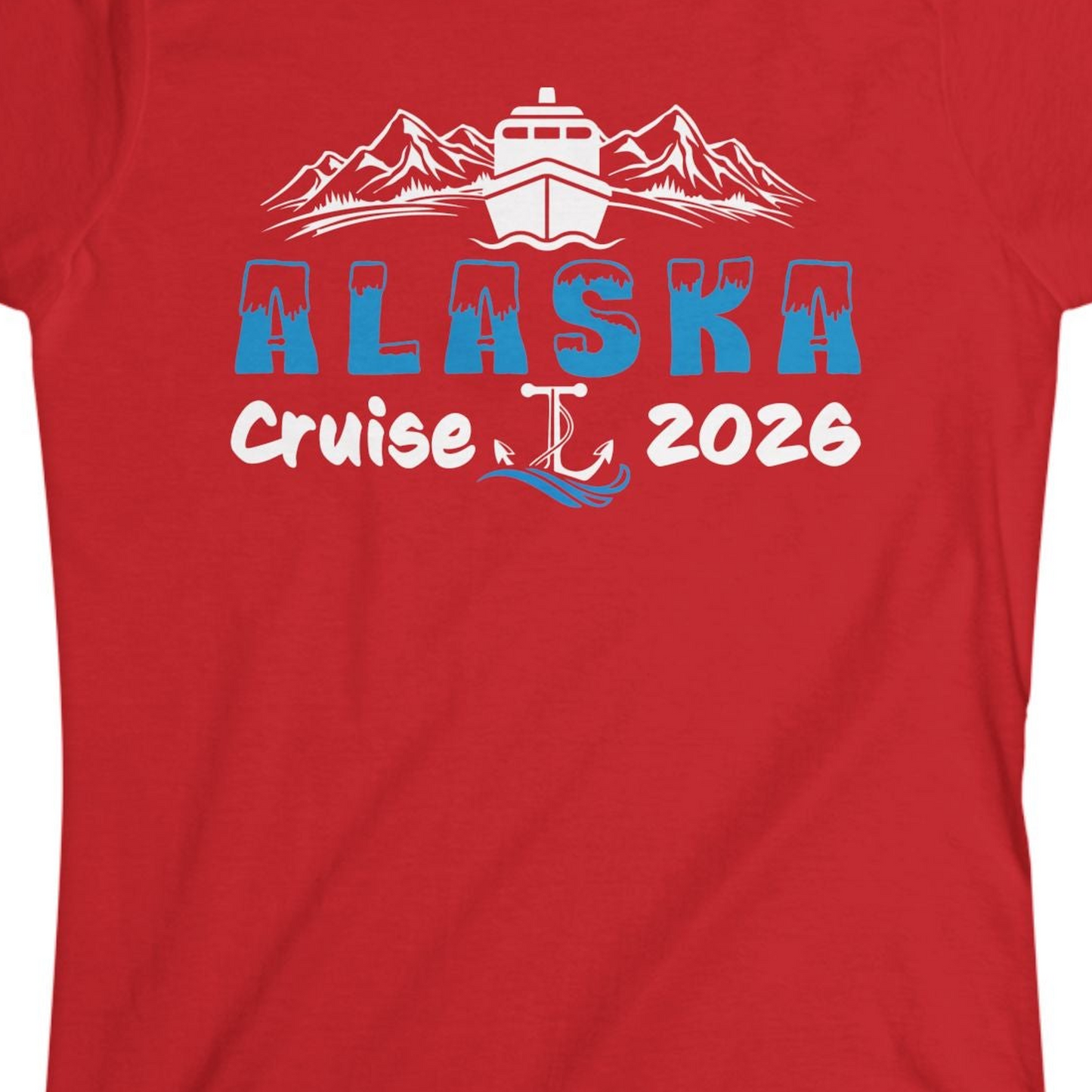 Alaska Cruise 2026 Shirt Ladies T-Shirt – Red – Alaska Cruise Shirts Close Up