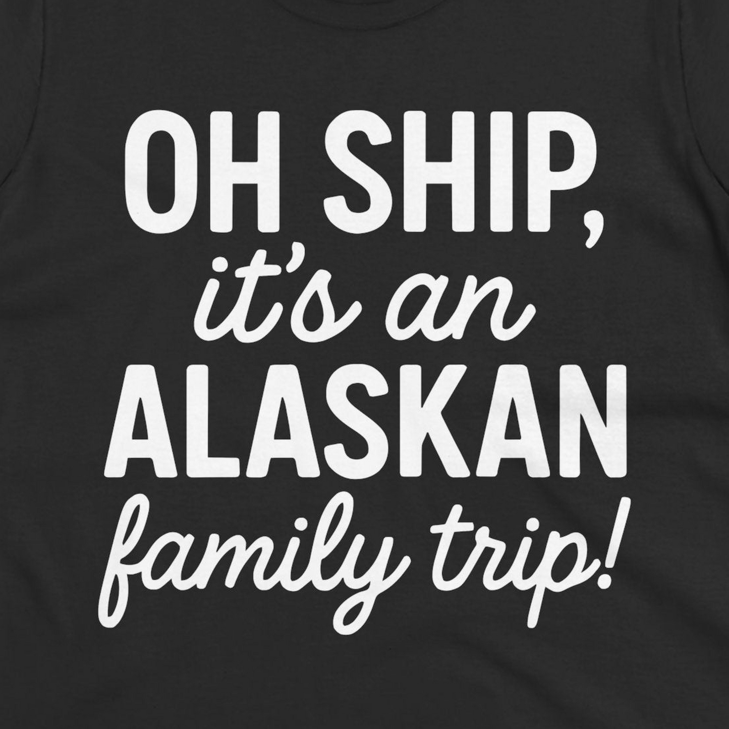 Funny Alaska Family Cruise Trip Statement Vacation Shirt — Ladies Tee Ladies T-Shirt – Black – Alaska Cruise Shirts Close Up