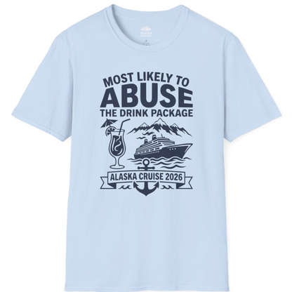 Most Likely to Abuse the Drink Package Alaska Cruise Shirt 2026 – Light Blue – Alaska Cruise Shirts