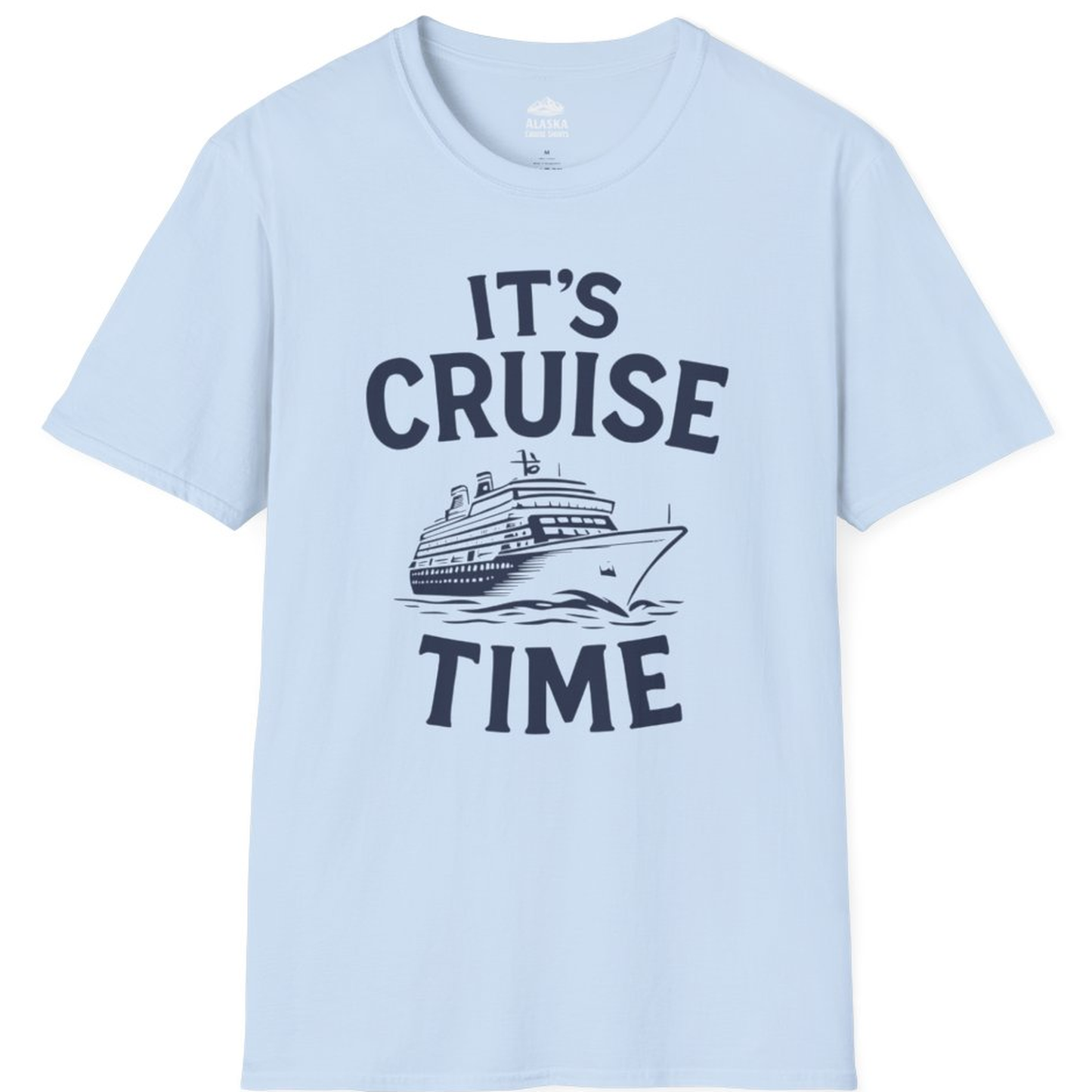 It’s Cruise Time Nautical Ship Vacation Travel T-Shirt – Light Blue – Alaska Cruise Shirts