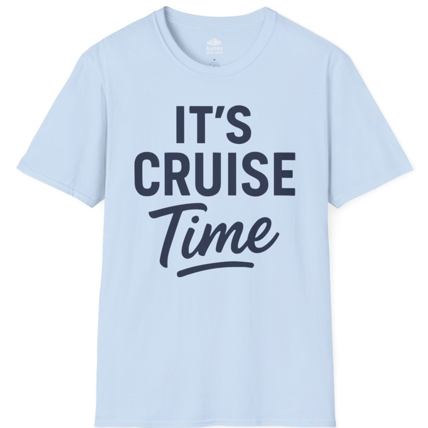 It’s Cruise Time Vacation Shirt for Cruise Lovers and Travelers – Light Blue – Alaska Cruise Shirts