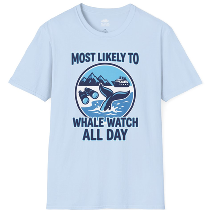 Most Likely To Whale Watch All Day Alaska Cruise Shirt – Light Blue – Alaska Cruise Shirts