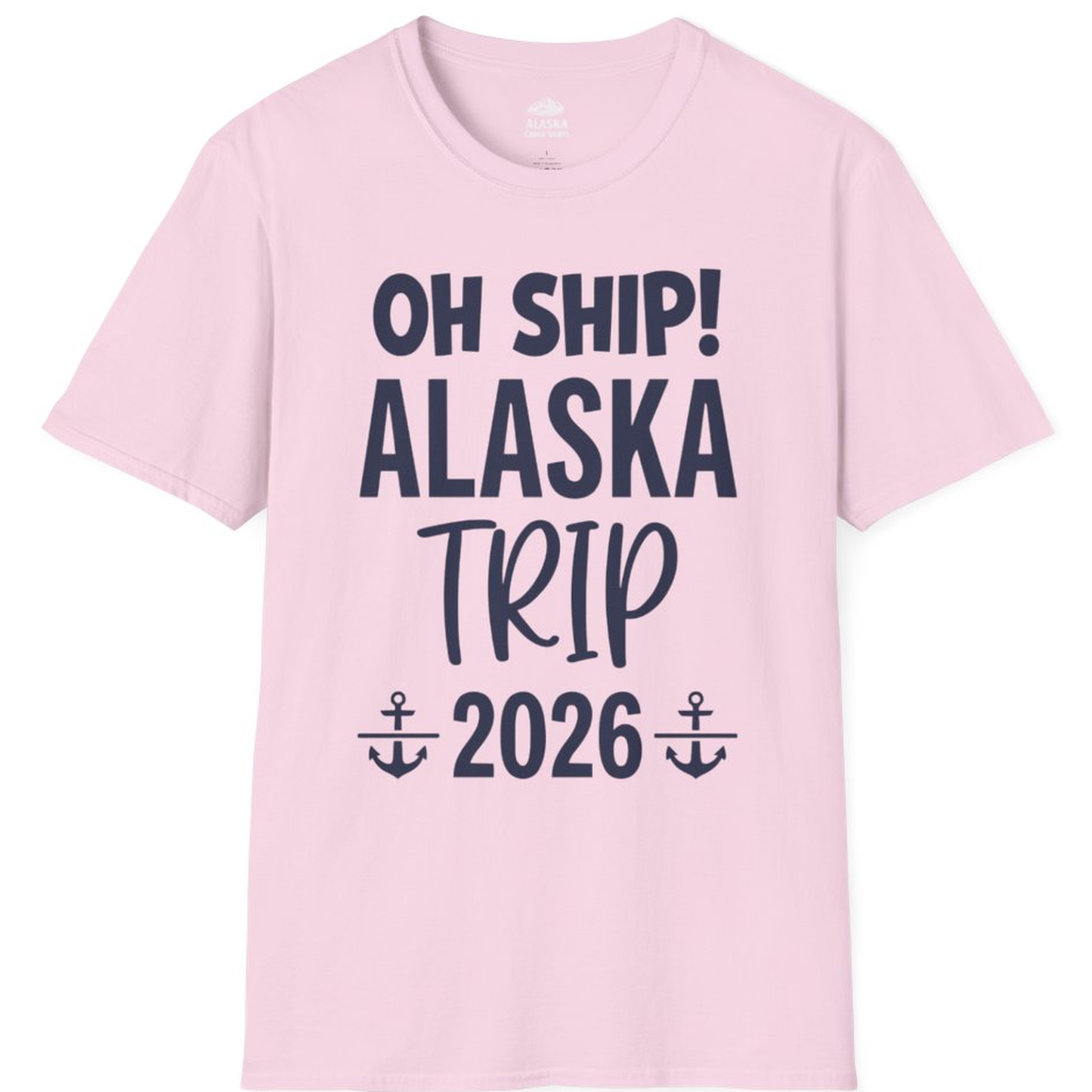 Oh Ship Alaska Trip 2026 Funny Cruise Group Vacation Shirt – Light Pink – Alaska Cruise Shirts