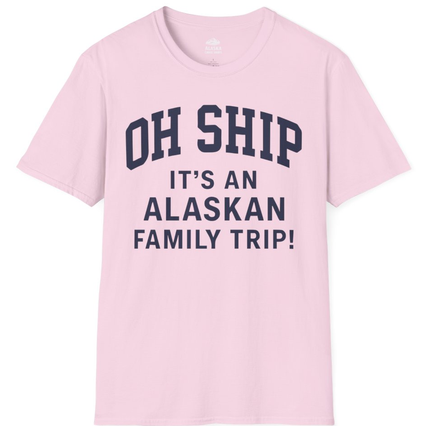 Funny Alaska Family Cruise Shirt Oh Ship Family Vacation Tee – Light Pink – Alaska Cruise Shirts