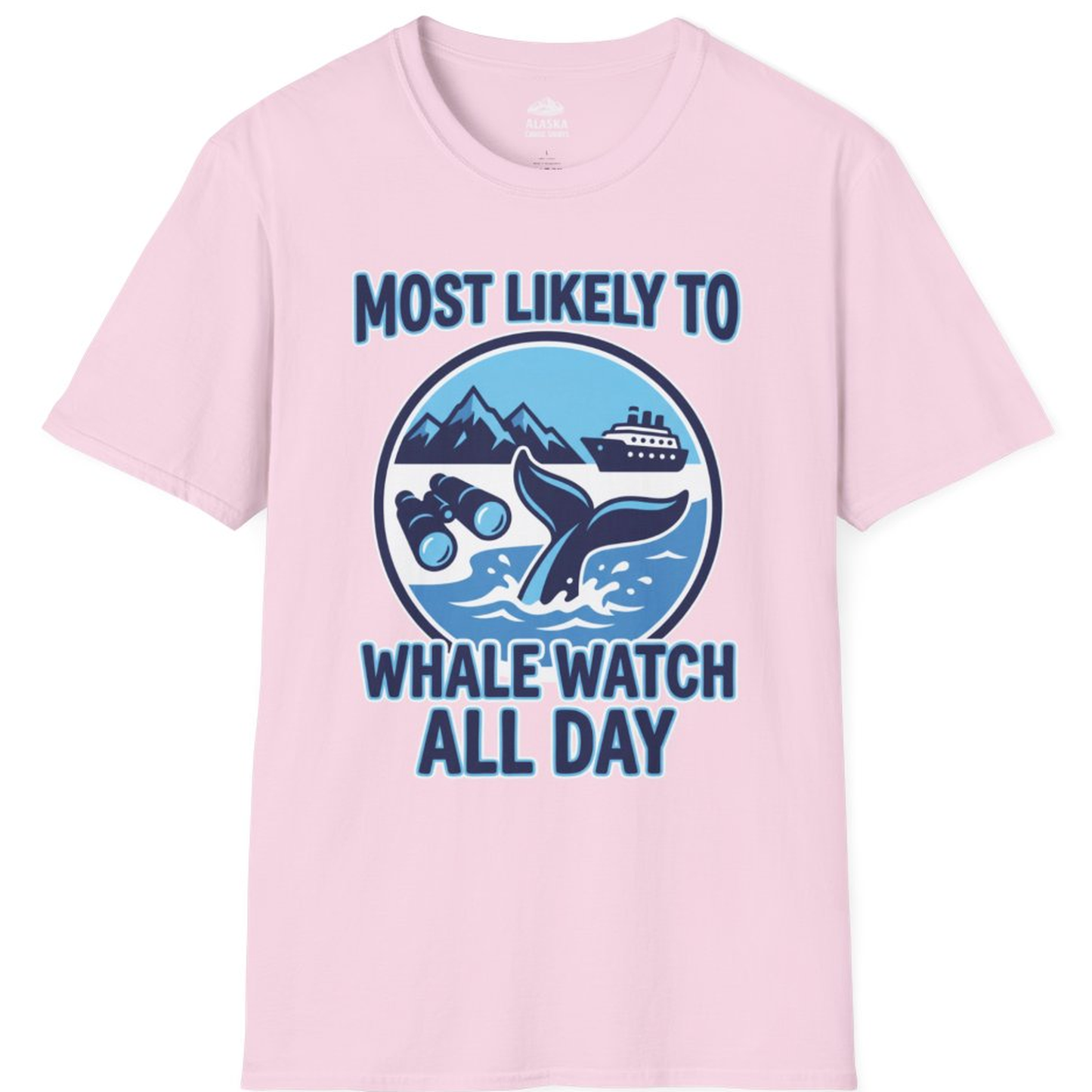 Most Likely To Whale Watch All Day Alaska Cruise Shirt – Light Pink – Alaska Cruise Shirts