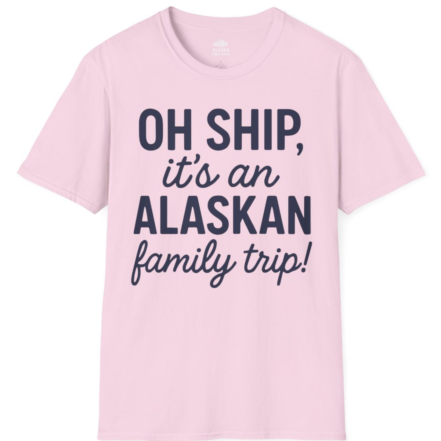 Funny Alaska Family Cruise Trip Statement Vacation Shirt – Light Pink – Alaska Cruise Shirts