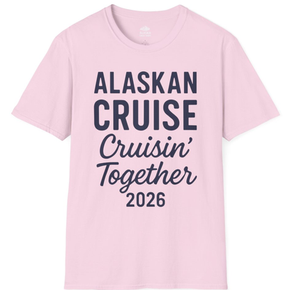 Alaskan Cruise Cruisin Together 2026 Group Vacation Shirt – Light Pink – Alaska Cruise Shirts