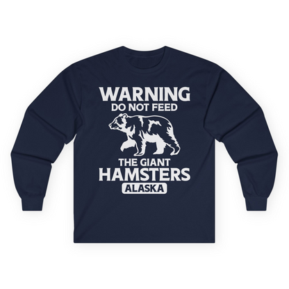 Warning Do Not Feed The Giant Hamsters Alaska Funny Bear Shirt — Long Sleeve Long Sleeve Shirt – Alaska Cruise Shirts