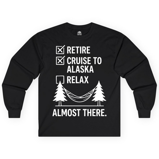 Alaska Cruise Retirement Checklist Shirt Long Sleeve Shirt – Alaska Cruise Shirts