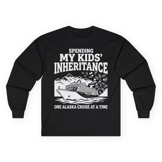 Spending My Kids Inheritance Funny Alaska Cruise Shirt — Long Sleeve Long Sleeve Shirt – Alaska Cruise Shirts