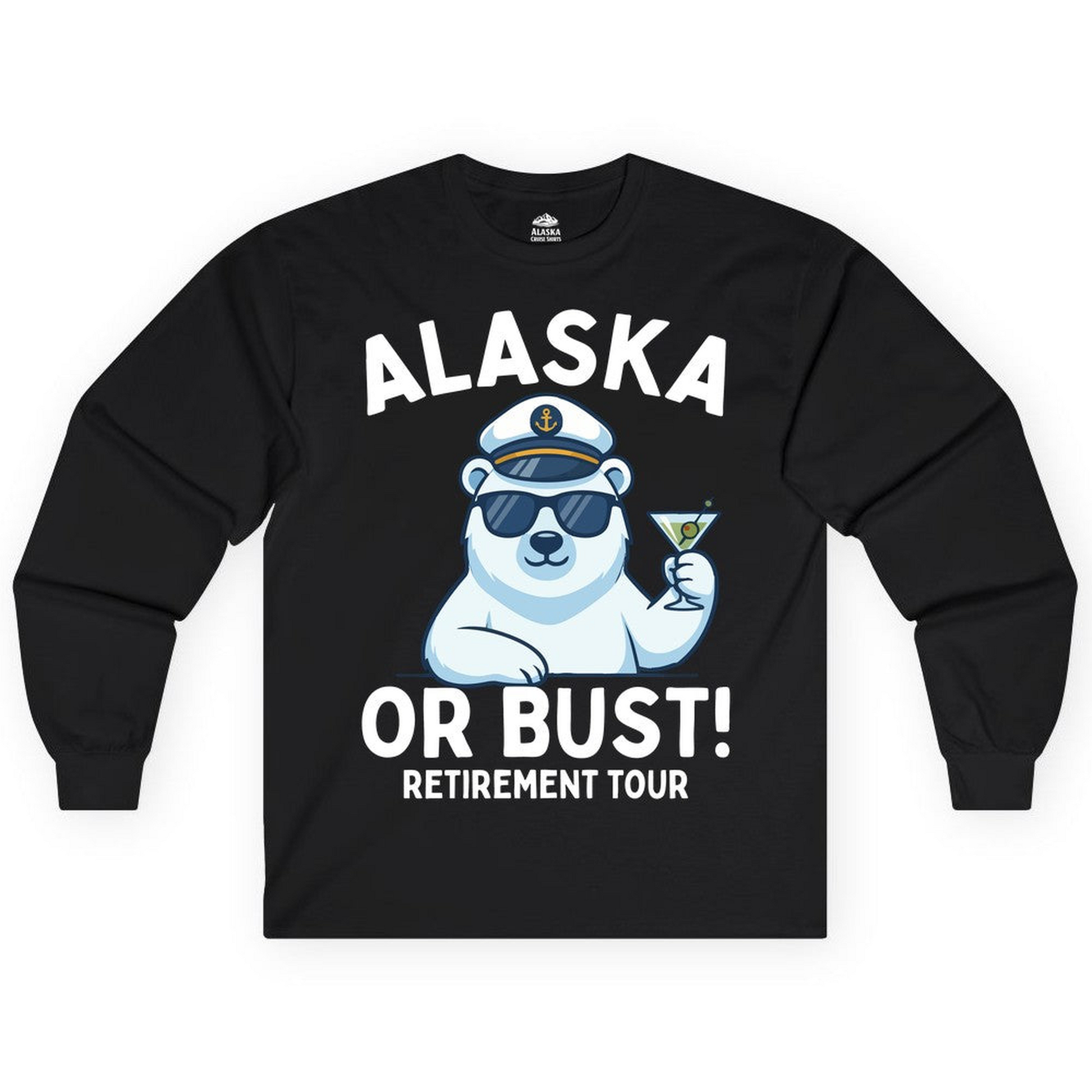 Alaska Retirement Cruise Shirt Long Sleeve Shirt – Alaska Cruise Shirts