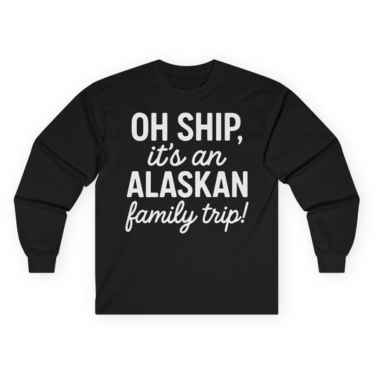 Funny Alaska Family Cruise Trip Statement Vacation Shirt — Long Sleeve Long Sleeve Shirt – Alaska Cruise Shirts