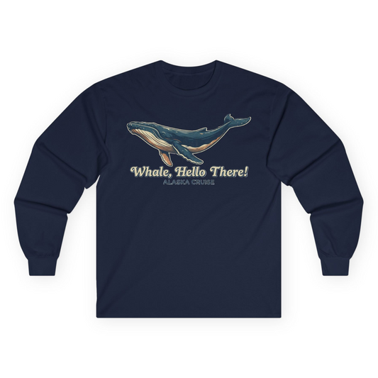 Whale Hello There Alaska Cruise long sleeve shirt Long Sleeve Shirt – Alaska Cruise Shirts