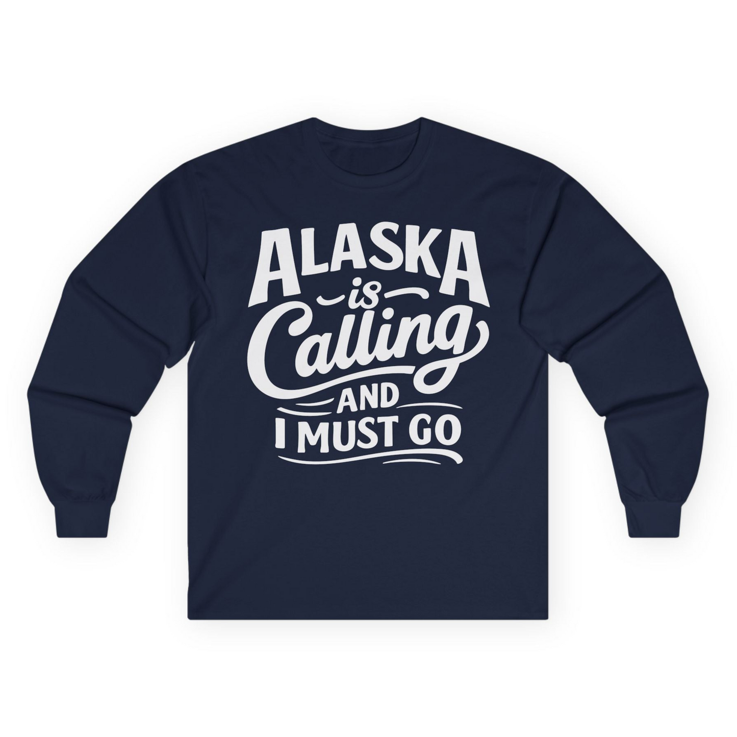 Alaska Is Calling Adventure Typography Shirt Long Sleeve Shirt – Alaska Cruise Shirts