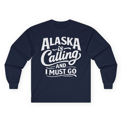 Alaska Is Calling Adventure Typography Shirt Long Sleeve Shirt – Alaska Cruise Shirts