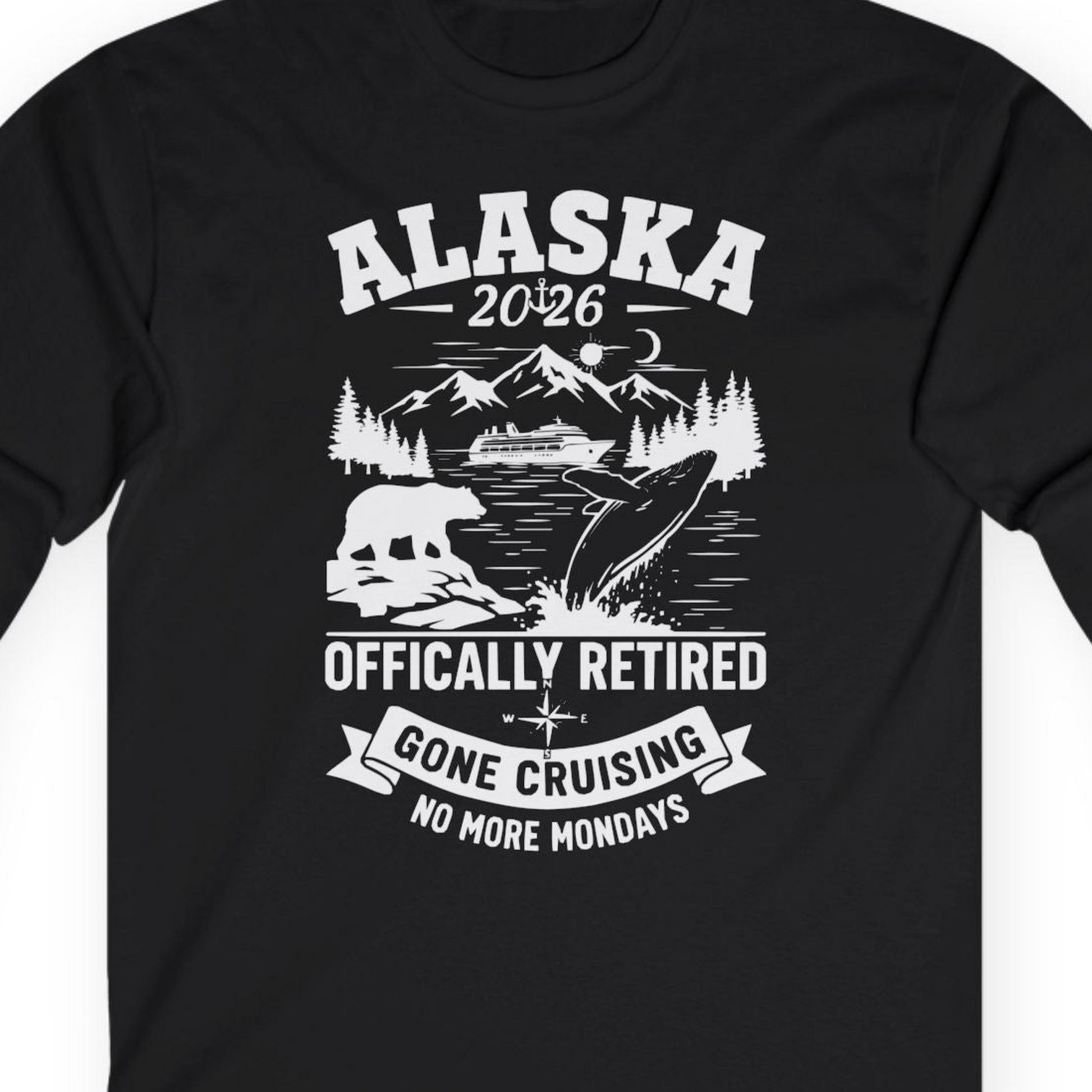 Alaska 2026 Officially Retired Gone Cruising T-Shirt for Travelers — Long Sleeve Long Sleeve Shirt – Alaska Cruise Shirts Close Up