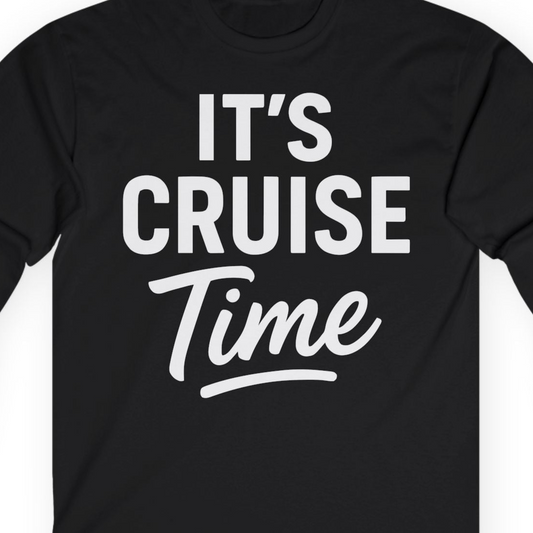 It’s Cruise Time Vacation Shirt for Cruise Lovers and Travelers — Long Sleeve Long Sleeve Shirt – Alaska Cruise Shirts Close Up
