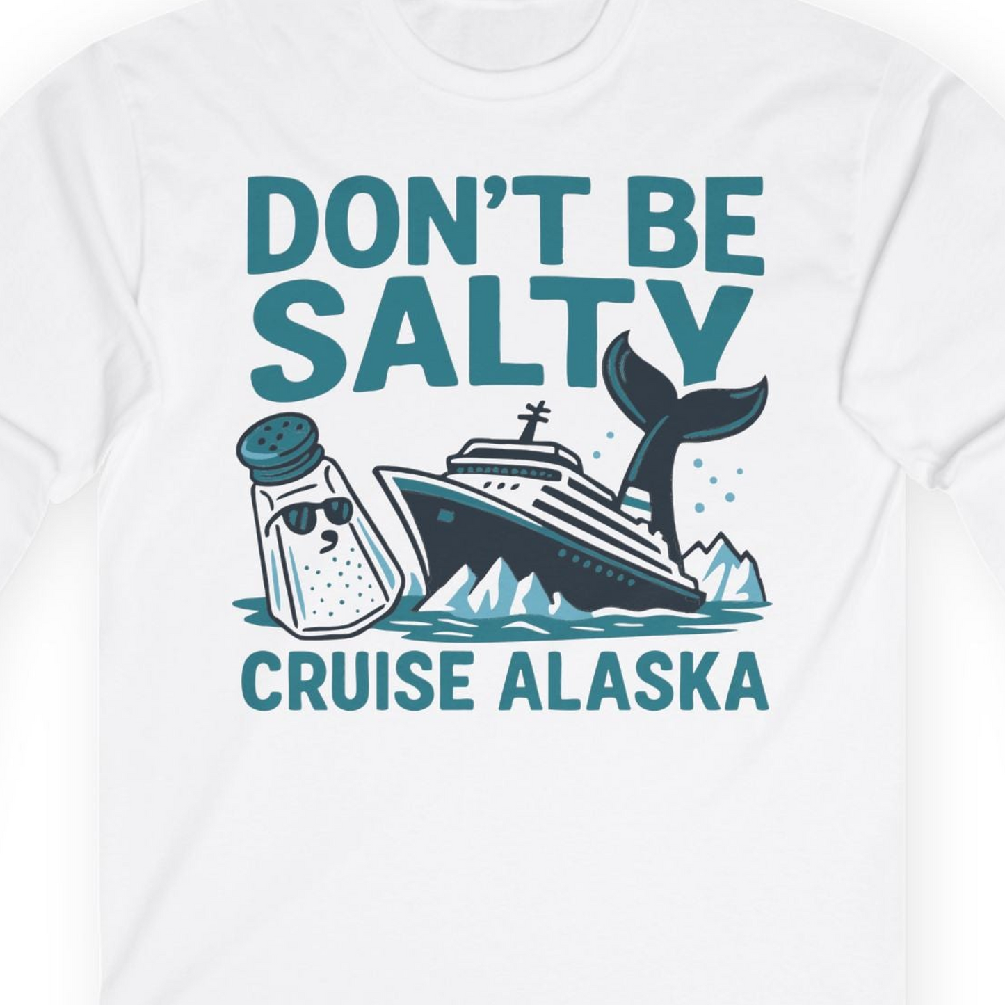 Don’t Be Salty Alaska Cruise Shirt Whale Pun Funny Vacation Tee — Long Sleeve Long Sleeve Shirt – Alaska Cruise Shirts Close Up
