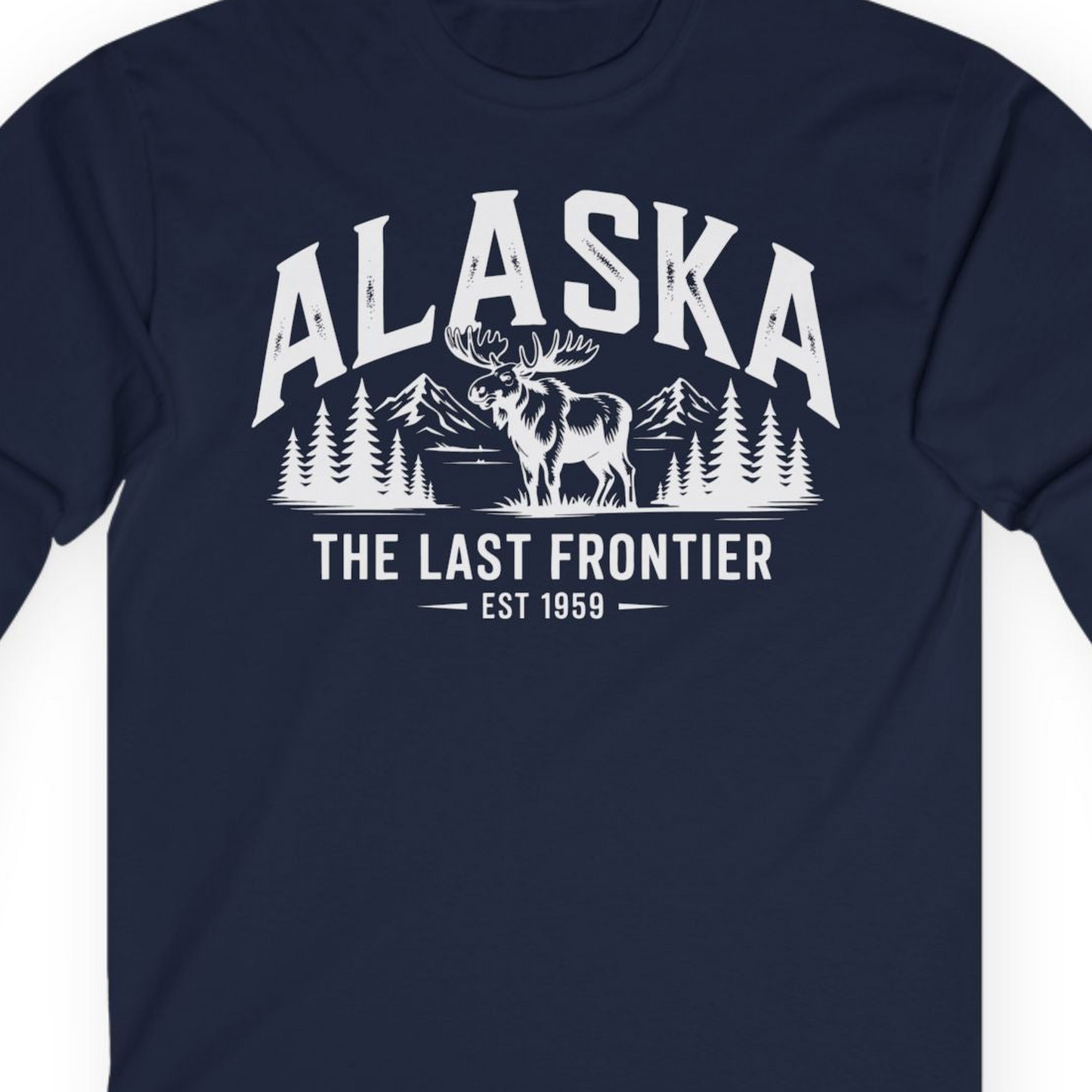 Alaska The Last Frontier Moose Mountain Wilderness Graphic Shirt — Long Sleeve Long Sleeve Shirt – Alaska Cruise Shirts Close Up