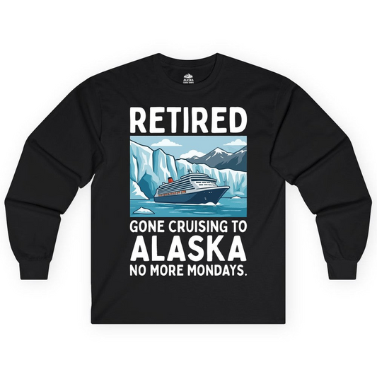 Retired Gone Cruising Alaska Shirt Long Sleeve Shirt – Alaska Cruise Shirts Close Up
