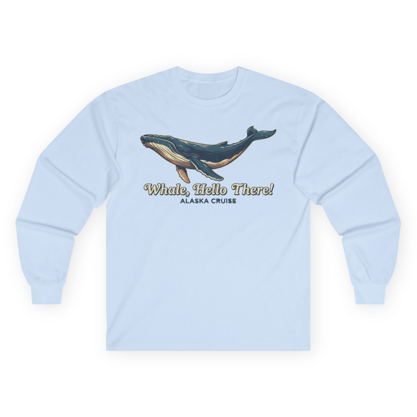 Whale Hello There Alaska Cruise long sleeve shirt Long Sleeve Shirt – Light Blue – Alaska Cruise Shirts