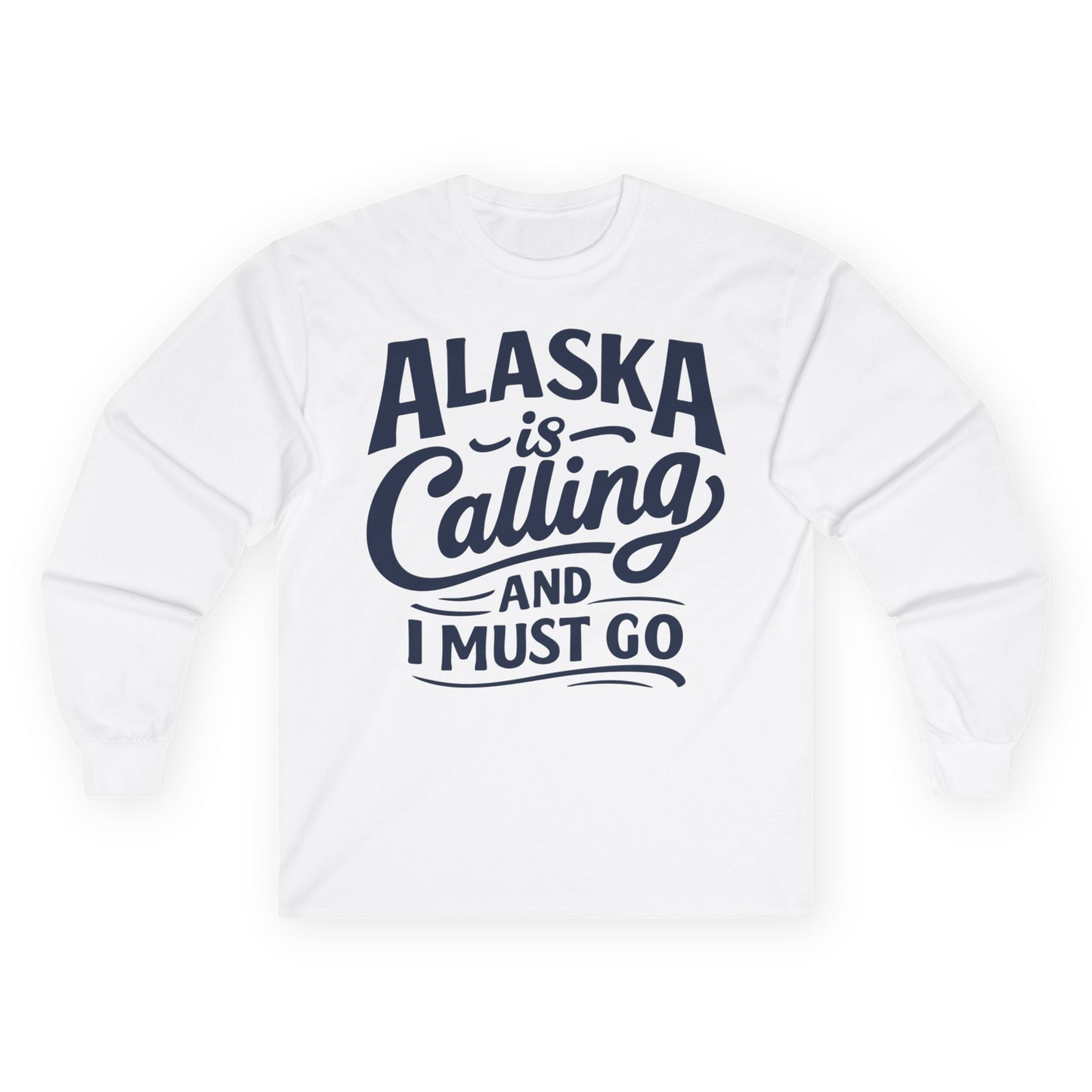 Alaska Is Calling Adventure Typography Shirt Long Sleeve Shirt – White – Alaska Cruise Shirts