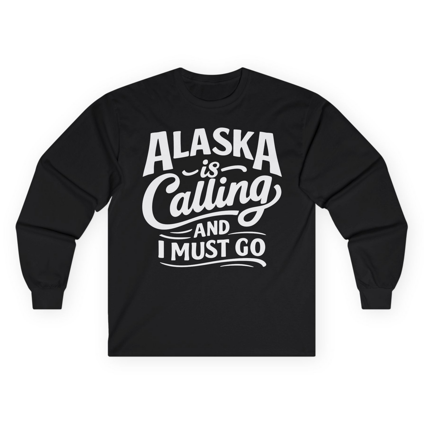 Alaska Is Calling Adventure Typography Shirt Long Sleeve Shirt – Black – Alaska Cruise Shirts