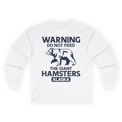 Warning Do Not Feed The Giant Hamsters Alaska Funny Bear Shirt — Long Sleeve Long Sleeve Shirt – White – Alaska Cruise Shirts