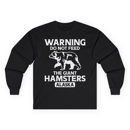 Warning Do Not Feed The Giant Hamsters Alaska Funny Bear Shirt — Long Sleeve Long Sleeve Shirt – Black – Alaska Cruise Shirts