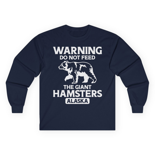 Warning Do Not Feed The Giant Hamsters Alaska Funny Bear Shirt — Long Sleeve Long Sleeve Shirt – Navy – Alaska Cruise Shirts
