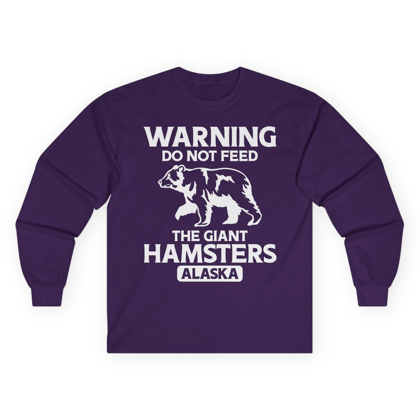 Warning Do Not Feed The Giant Hamsters Alaska Funny Bear Shirt — Long Sleeve Long Sleeve Shirt – Purple – Alaska Cruise Shirts