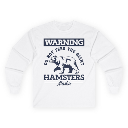 Funny Alaska Bear Warning Parody Do Not Feed the Giant Hamsters Shirt — Long Sleeve Long Sleeve Shirt – White – Alaska Cruise Shirts