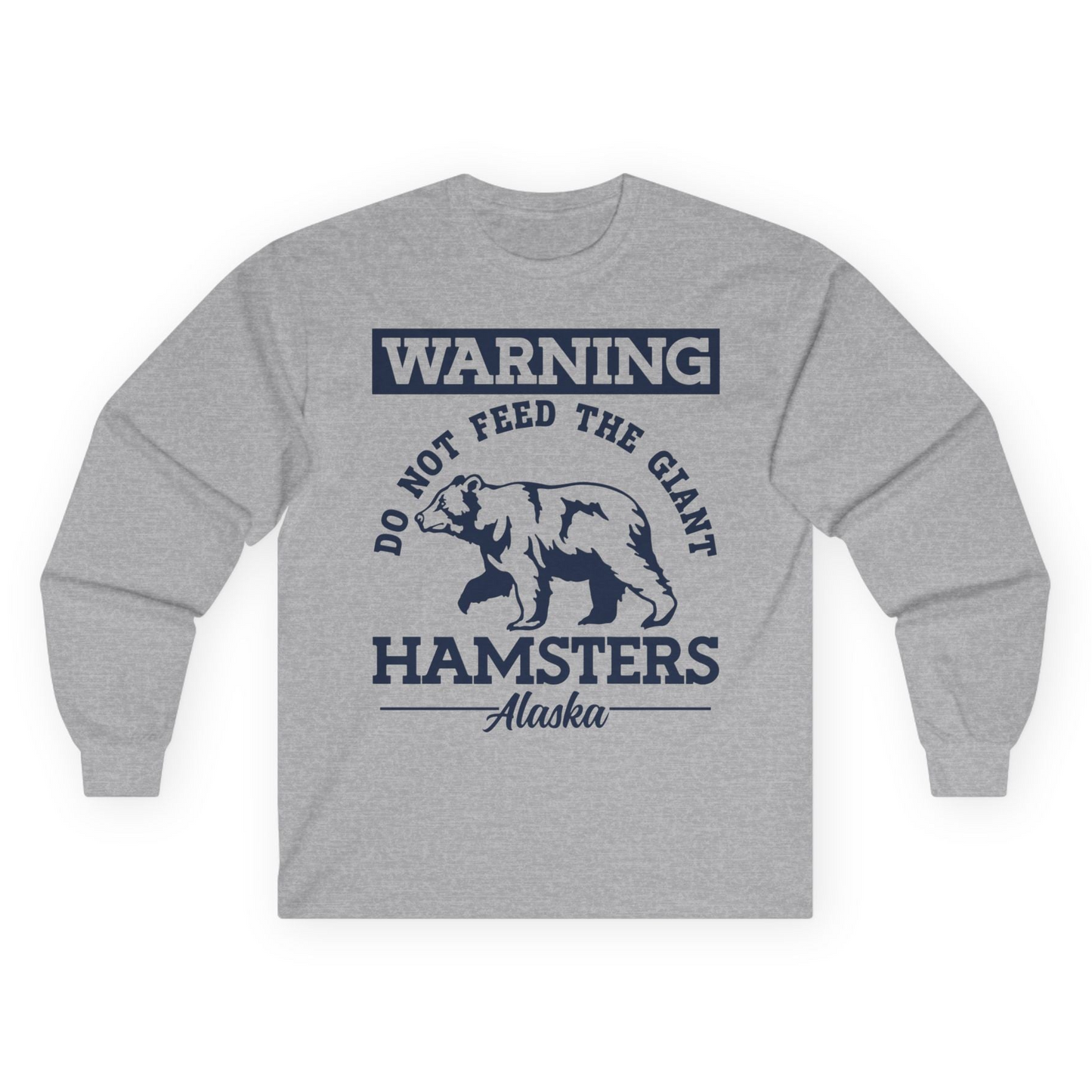 Funny Alaska Bear Warning Parody Do Not Feed the Giant Hamsters Shirt — Long Sleeve Long Sleeve Shirt – Sport Grey – Alaska Cruise Shirts