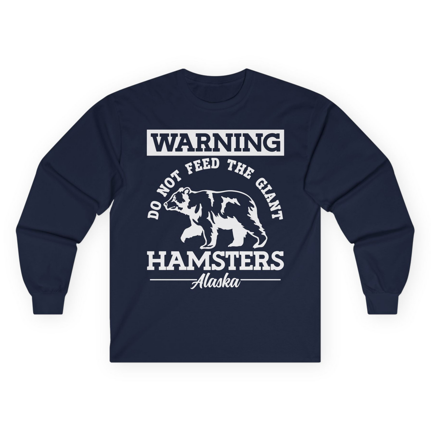 Funny Alaska Bear Warning Parody Do Not Feed the Giant Hamsters Shirt — Long Sleeve Long Sleeve Shirt – Navy – Alaska Cruise Shirts