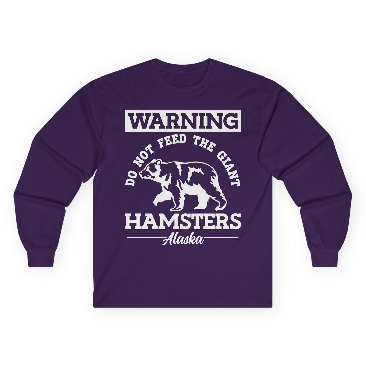 Funny Alaska Bear Warning Parody Do Not Feed the Giant Hamsters Shirt — Long Sleeve Long Sleeve Shirt – Purple – Alaska Cruise Shirts