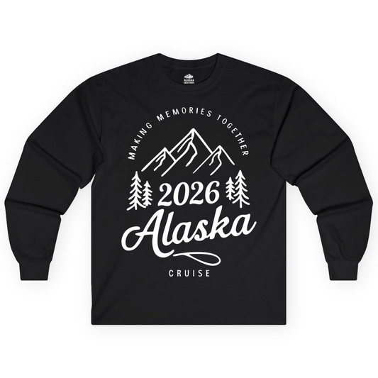 2026 Alaska Cruise Making Memories Shirt Long Sleeve Shirt – Black – Alaska Cruise Shirts