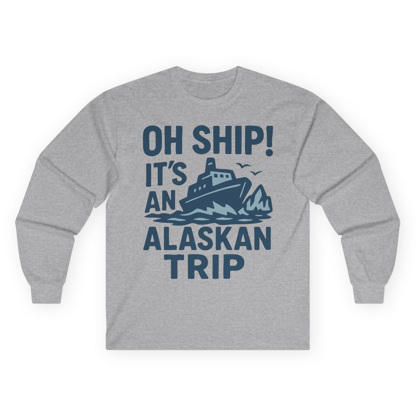 Oh Ship It’s an Alaskan Trip Funny Alaska Cruise Shirt — Long Sleeve Long Sleeve Shirt – Sport Grey – Alaska Cruise Shirts