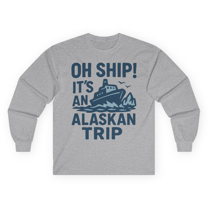 Oh Ship It’s an Alaskan Trip Funny Alaska Cruise Shirt — Long Sleeve Long Sleeve Shirt – Sport Grey – Alaska Cruise Shirts
