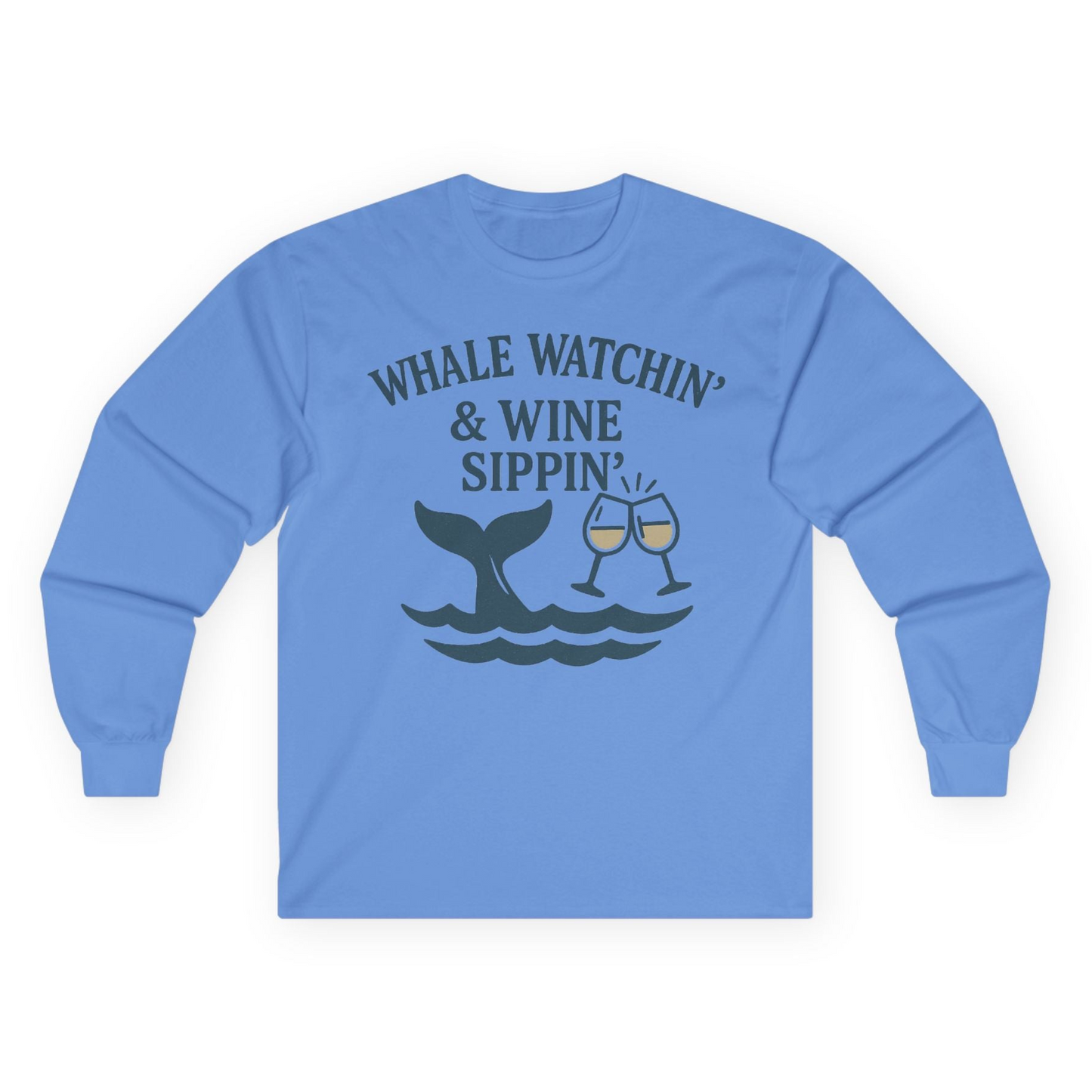 Whale Watching and Wine Sippin Shirt Long Sleeve Shirt – Carolina Blue – Alaska Cruise Shirts