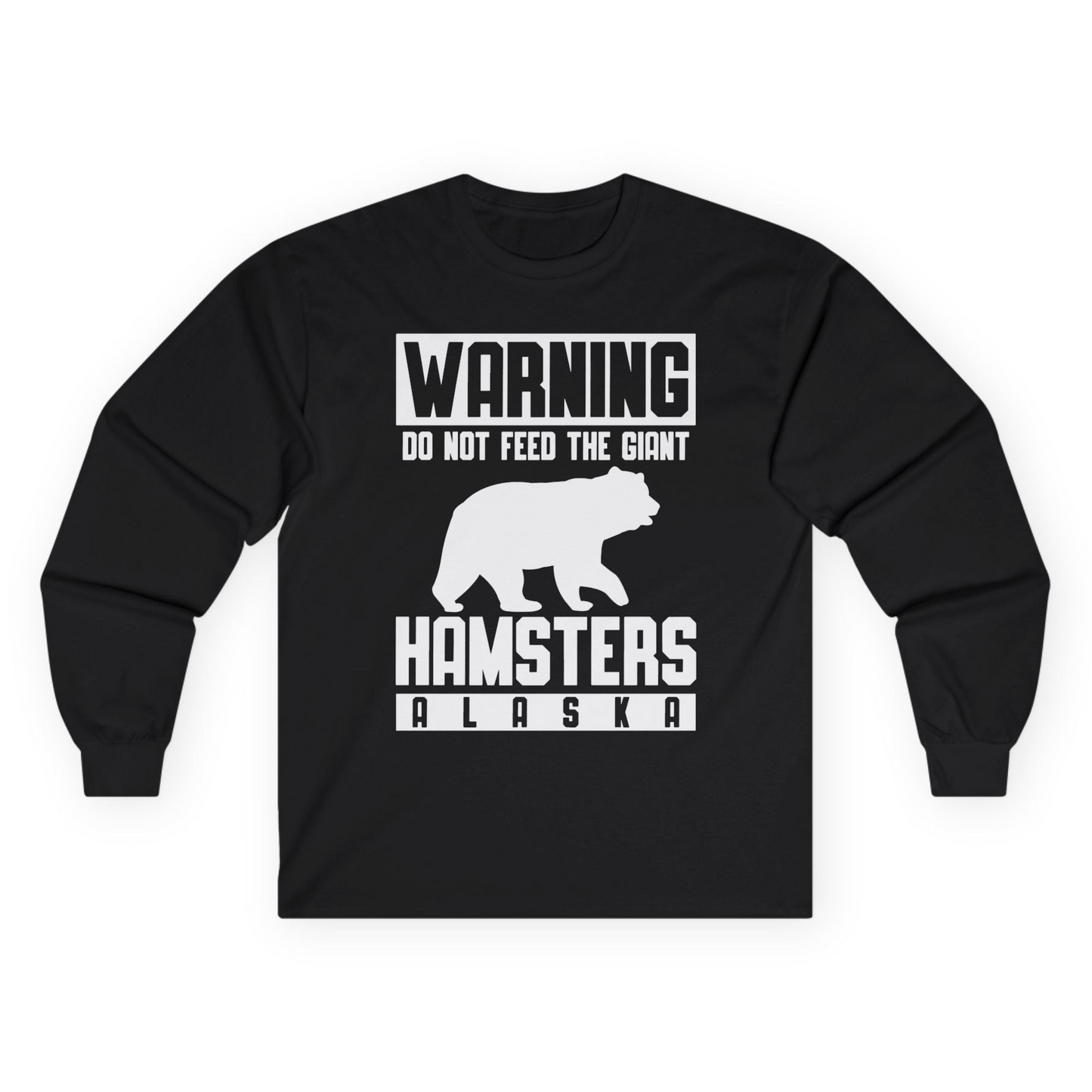 Funny Alaska Bear Giant Hamster Warning Sign Shirt for Travelers Long Sleeve Shirt – Black – Alaska Cruise Shirts