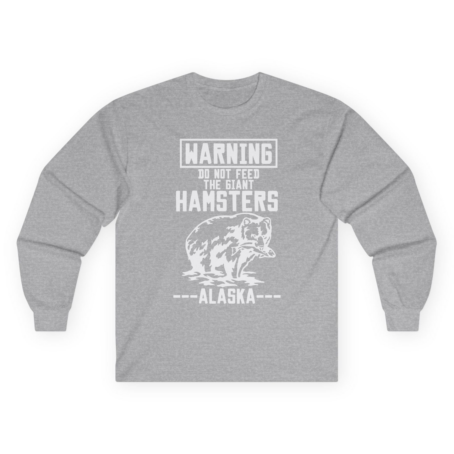 Funny Alaska Bear Warning Sign Shirt - Do Not Feed the Giant Hamsters Long Sleeve Shirt – Sport Grey – Alaska Cruise Shirts