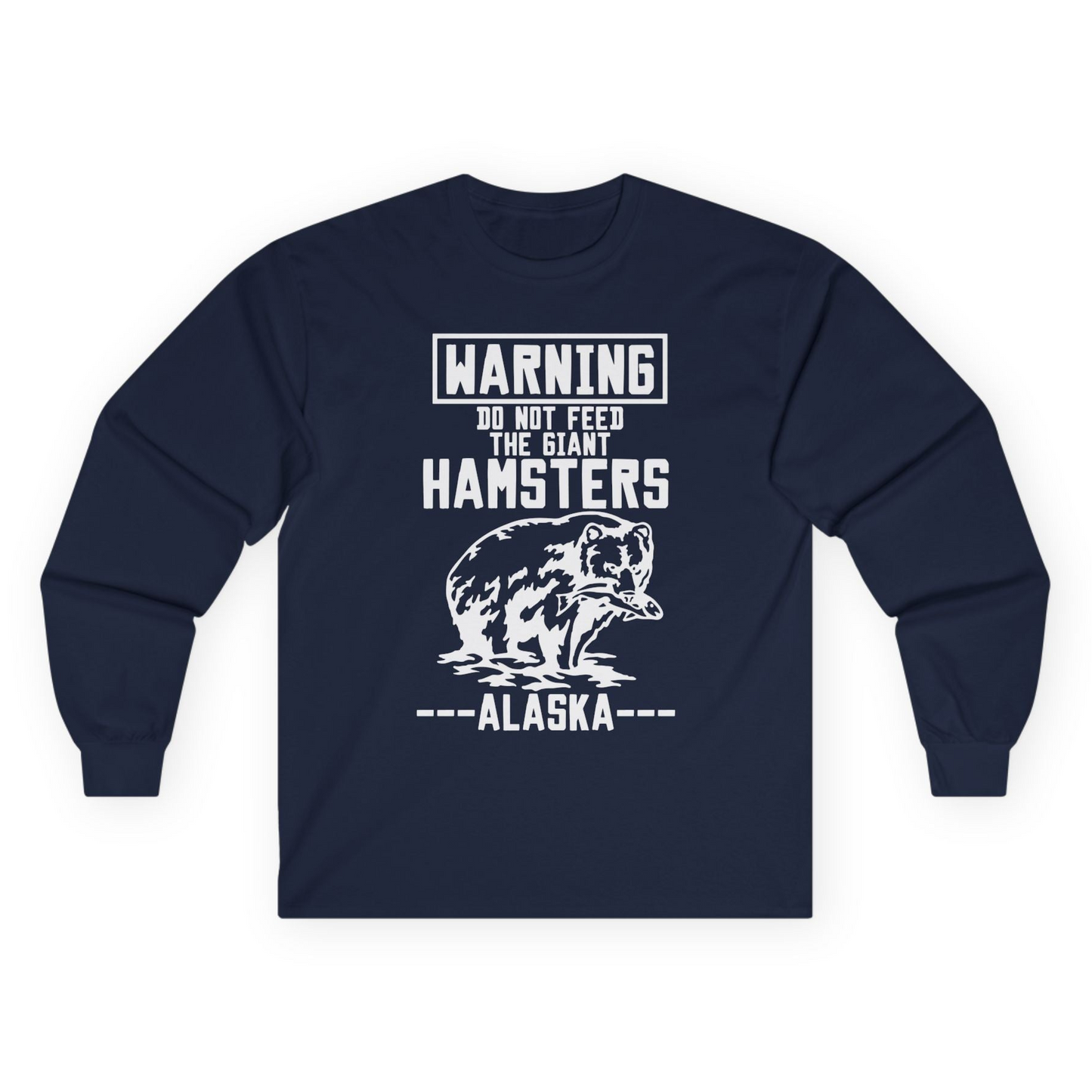 Funny Alaska Bear Warning Sign Shirt - Do Not Feed the Giant Hamsters Long Sleeve Shirt – Navy – Alaska Cruise Shirts