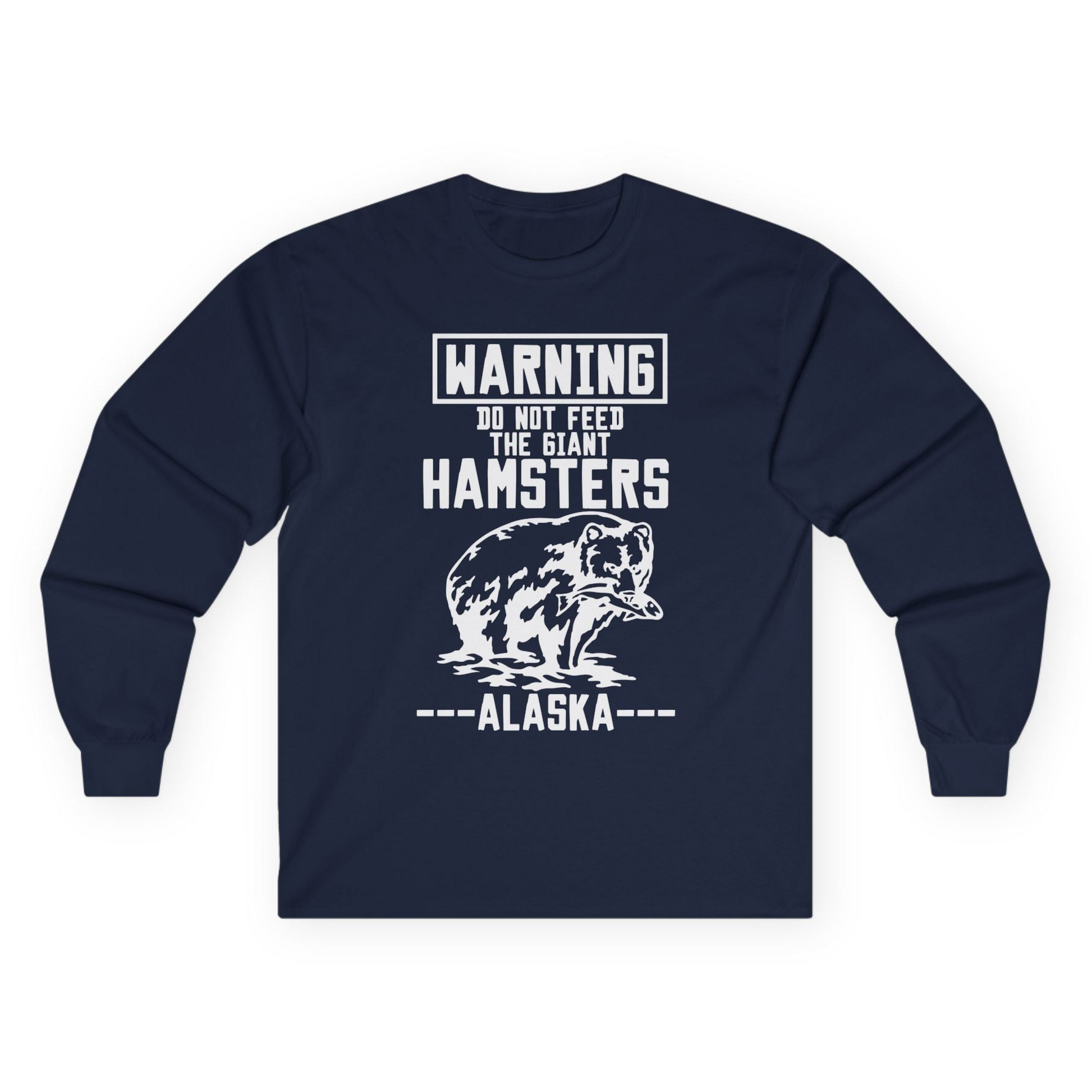 Funny Alaska Bear Warning Sign Shirt - Do Not Feed the Giant Hamsters Long Sleeve Shirt – Navy – Alaska Cruise Shirts